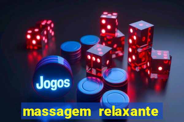 massagem relaxante em betim